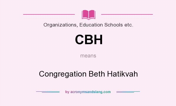 What does CBH mean? It stands for Congregation Beth Hatikvah