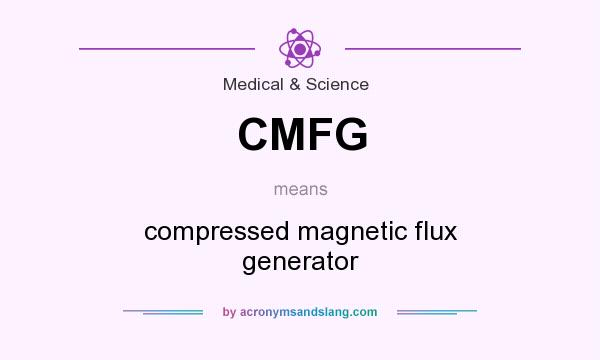 What does CMFG mean? It stands for compressed magnetic flux generator