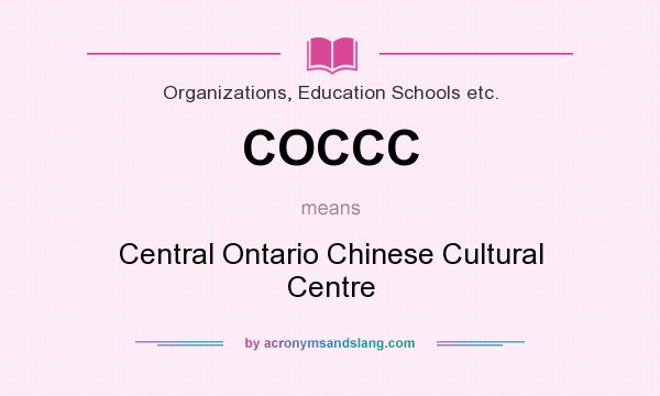 What does COCCC mean? It stands for Central Ontario Chinese Cultural Centre
