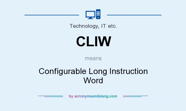 What does CLIW mean? It stands for Configurable Long Instruction Word