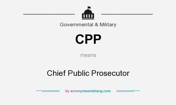 What does CPP mean? It stands for Chief Public Prosecutor
