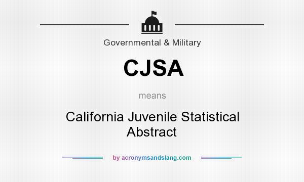 What does CJSA mean? It stands for California Juvenile Statistical Abstract