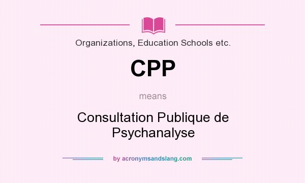 What does CPP mean? It stands for Consultation Publique de Psychanalyse