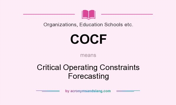 What does COCF mean? It stands for Critical Operating Constraints Forecasting
