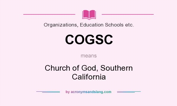 What does COGSC mean? It stands for Church of God, Southern California