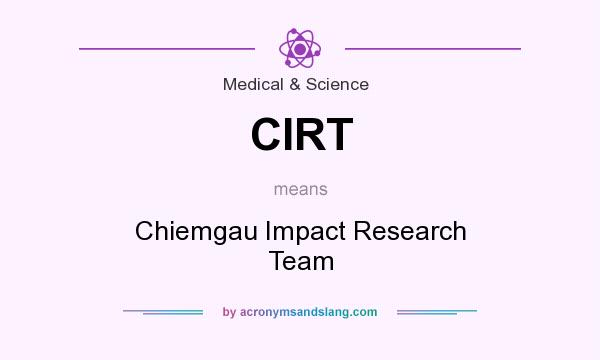 What does CIRT mean? It stands for Chiemgau Impact Research Team