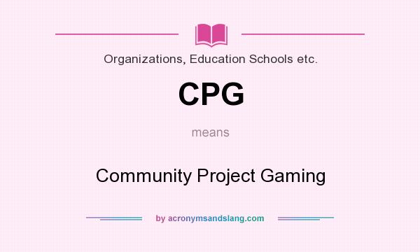 What does CPG mean? It stands for Community Project Gaming