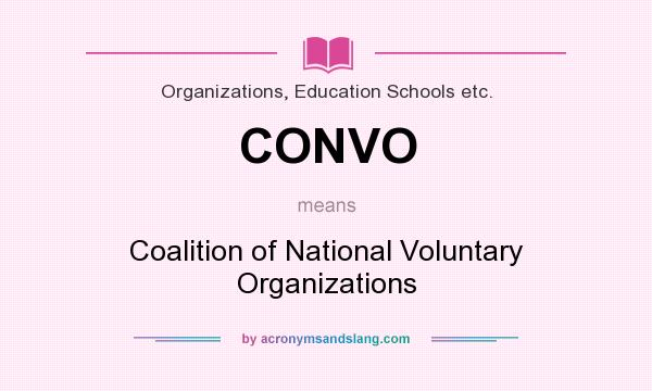 What does CONVO mean? It stands for Coalition of National Voluntary Organizations