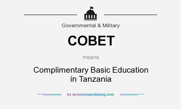 What does COBET mean? It stands for Complimentary Basic Education in Tanzania