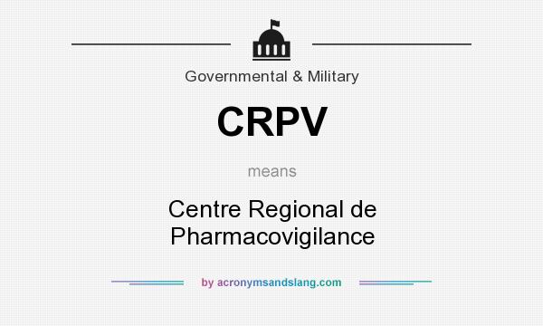 What does CRPV mean? It stands for Centre Regional de Pharmacovigilance