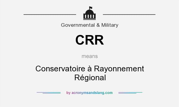 What does CRR mean? It stands for Conservatoire à Rayonnement Régional