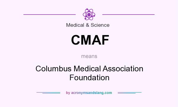 What does CMAF mean? It stands for Columbus Medical Association Foundation