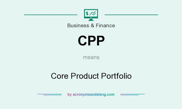What does CPP mean? It stands for Core Product Portfolio