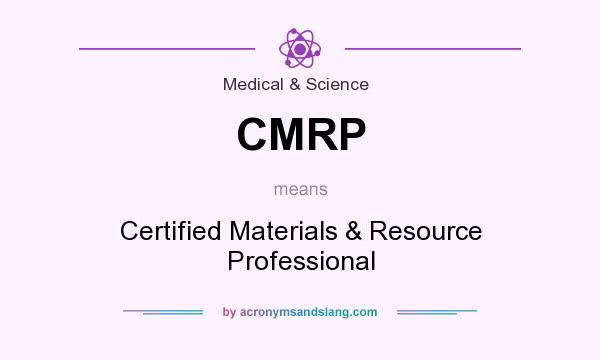 What does CMRP mean? It stands for Certified Materials & Resource Professional