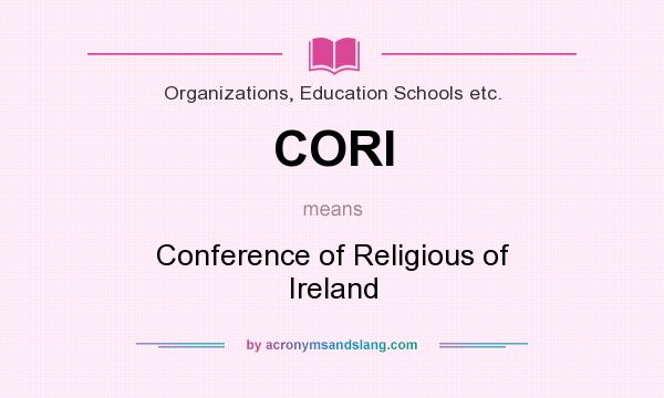 What does CORI mean? It stands for Conference of Religious of Ireland