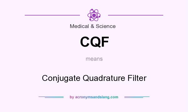 What does CQF mean? It stands for Conjugate Quadrature Filter