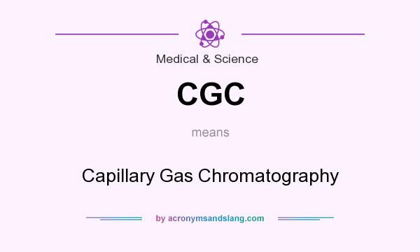 What does CGC mean? It stands for Capillary Gas Chromatography