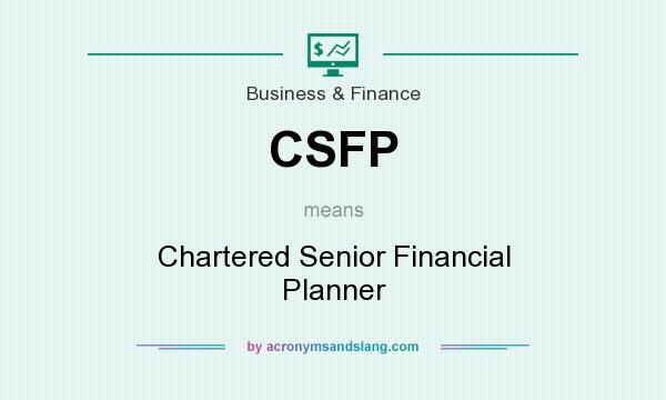 What does CSFP mean? It stands for Chartered Senior Financial Planner