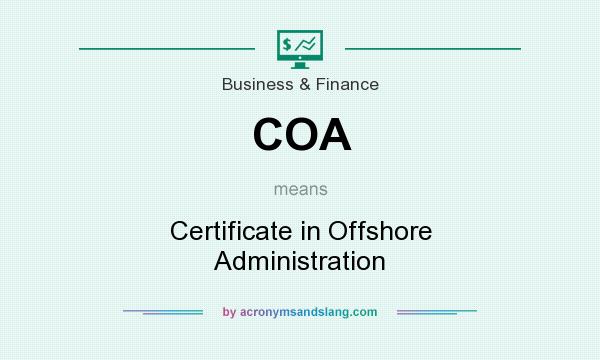 What does COA mean? It stands for Certificate in Offshore Administration