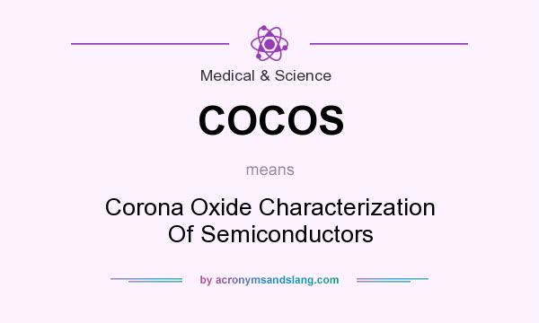 What does COCOS mean? It stands for Corona Oxide Characterization Of Semiconductors