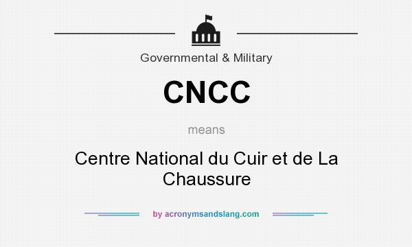 What does CNCC mean? It stands for Centre National du Cuir et de La Chaussure
