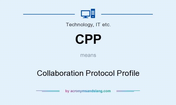 What does CPP mean? It stands for Collaboration Protocol Profile