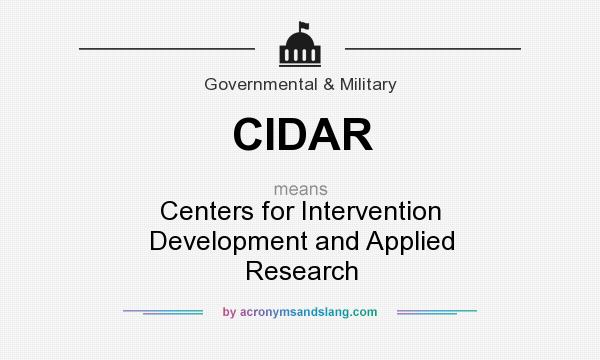 What does CIDAR mean? It stands for Centers for Intervention Development and Applied Research