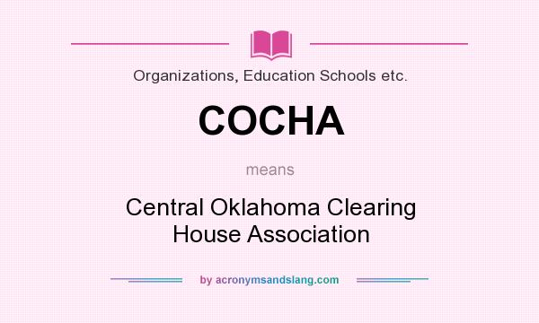 What does COCHA mean? It stands for Central Oklahoma Clearing House Association