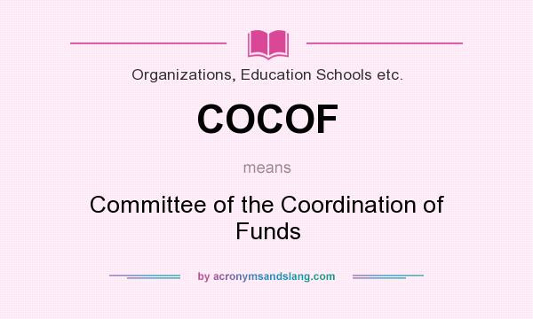 What does COCOF mean? It stands for Committee of the Coordination of Funds