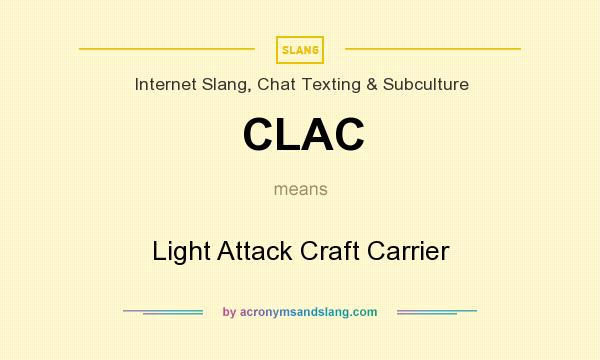 What does CLAC mean? It stands for Light Attack Craft Carrier
