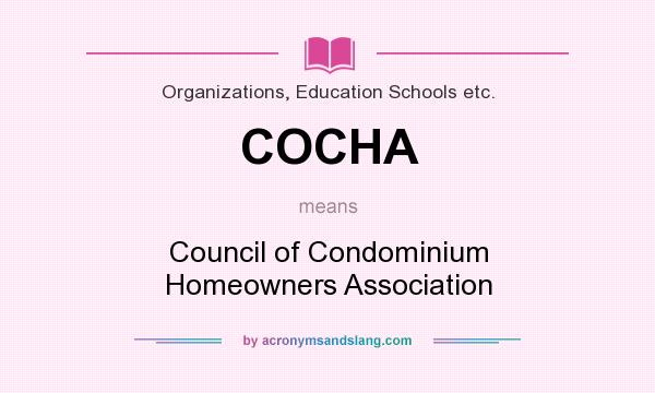 What does COCHA mean? It stands for Council of Condominium Homeowners Association