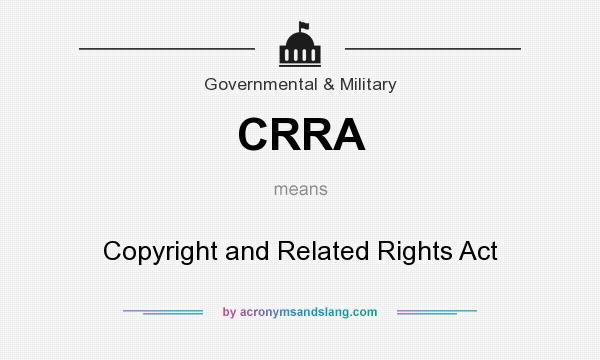 What does CRRA mean? It stands for Copyright and Related Rights Act