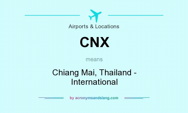 What does CNX mean? It stands for Chiang Mai, Thailand - International