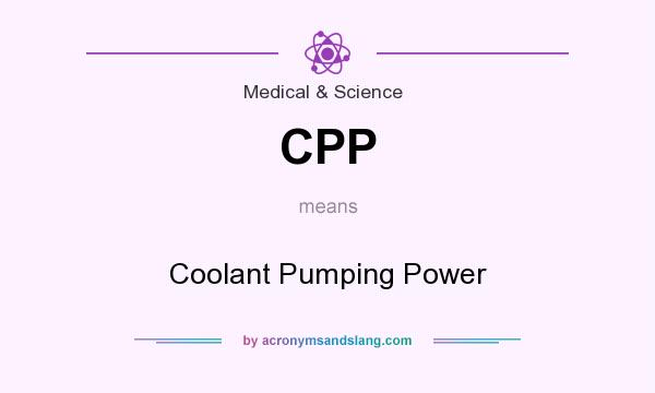 What does CPP mean? It stands for Coolant Pumping Power
