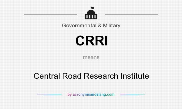 What does CRRI mean? It stands for Central Road Research Institute