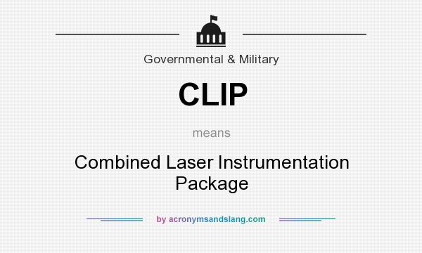 What does CLIP mean? It stands for Combined Laser Instrumentation Package