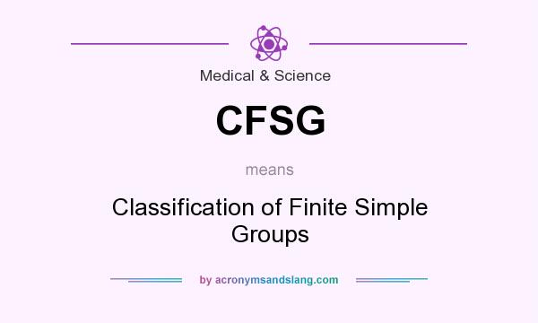 What does CFSG mean? It stands for Classification of Finite Simple Groups