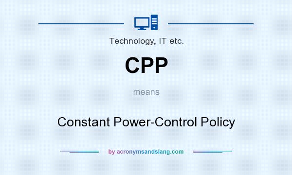 What does CPP mean? It stands for Constant Power-Control Policy