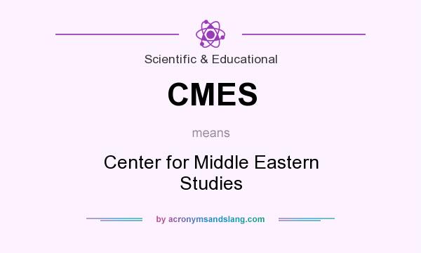 What does CMES mean? It stands for Center for Middle Eastern Studies