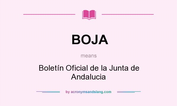 What does BOJA mean? It stands for Boletín Oficial de la Junta de Andalucia