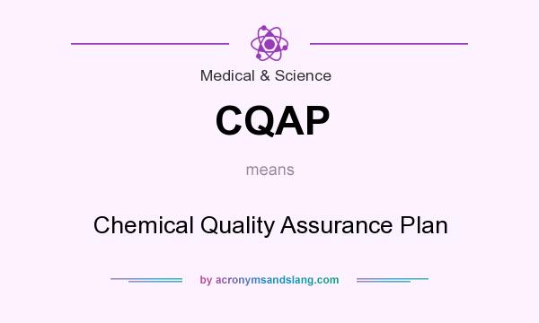 What does CQAP mean? It stands for Chemical Quality Assurance Plan