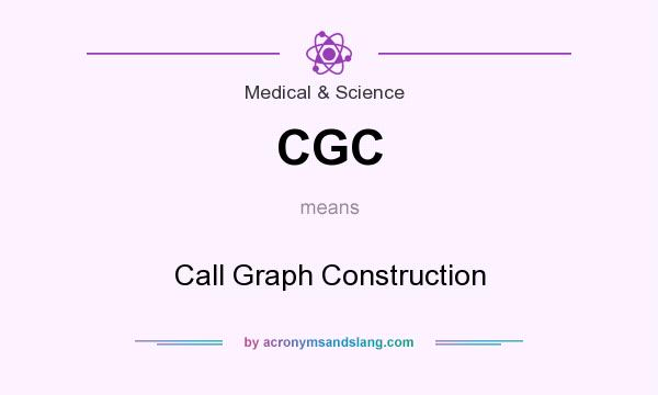 What does CGC mean? It stands for Call Graph Construction