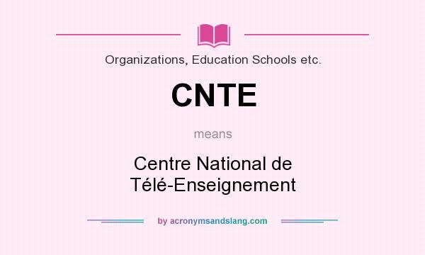 What does CNTE mean? It stands for Centre National de Télé-Enseignement