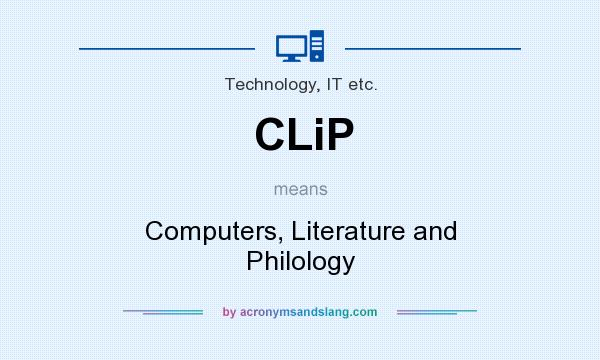 What does CLiP mean? It stands for Computers, Literature and Philology