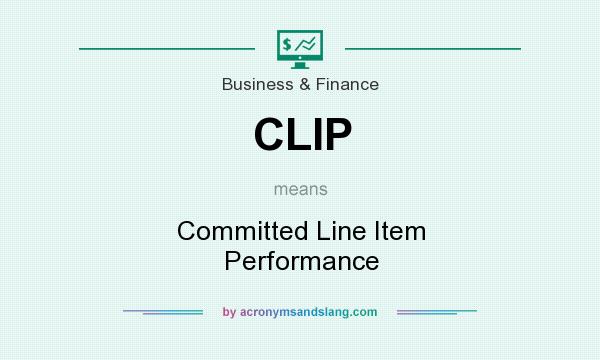 What does CLIP mean? It stands for Committed Line Item Performance