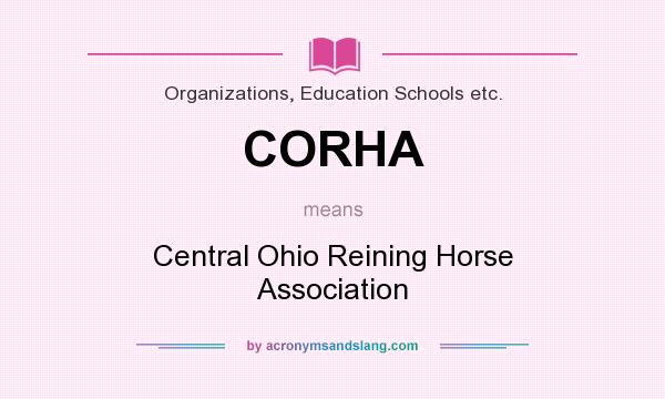 What does CORHA mean? It stands for Central Ohio Reining Horse Association