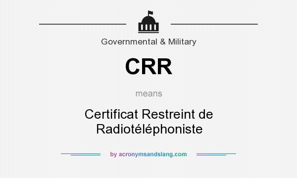 What does CRR mean? It stands for Certificat Restreint de Radiotéléphoniste