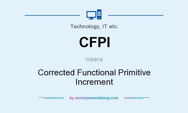 What does CFPI mean? It stands for Corrected Functional Primitive Increment