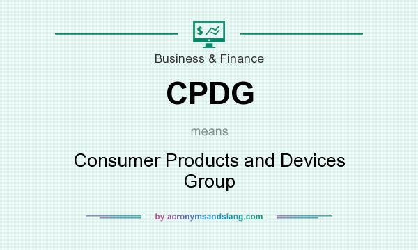 What does CPDG mean? It stands for Consumer Products and Devices Group