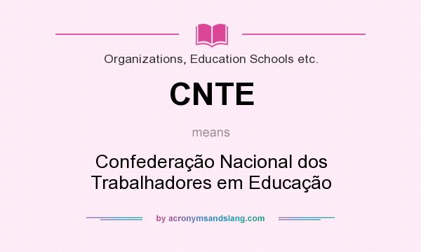 What does CNTE mean? It stands for Confederação Nacional dos Trabalhadores em Educação
